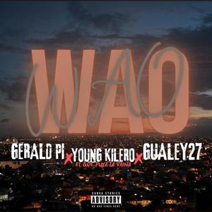 WAO WAO X GERALD PI X YOUNG KILERO X GUALEY 27 (Explicit)