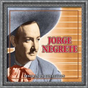 Tesoros De Coleccion - Jorge Negrete