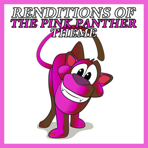 Renditions Of The Pink Panther Theme