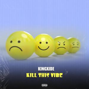KILL THIS VIBE (Explicit)