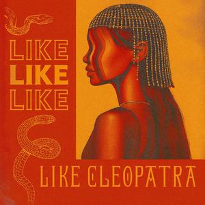 Like Cleopatra