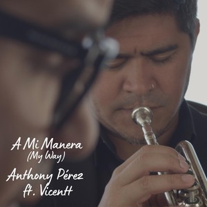 A Mi Manera (En Memoria De Mi Padre) [feat. Vicentt]