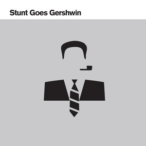 Stunt Goes Gershwin