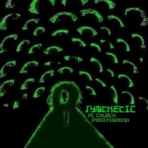 synthetic (feat. church) [Explicit]