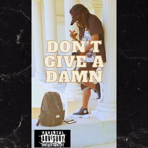 DONT GIVE A DAMN (Explicit)