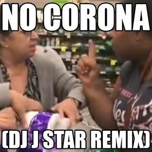 No Corona (DJ J Star Remix)