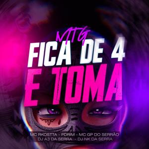 Mtg Fica de 4 e Toma (feat. DJ A3 DA SERRA) (Explicit)