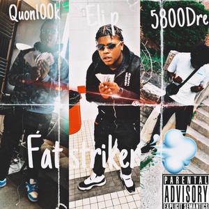 Fat Striker (feat. 5800 Dre & Quon100k) (Explicit)