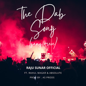 The Dab Song (Sang Mere) [Explicit]