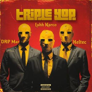 TRIPLE YOP (feat. DRP MAR & Keltec) (Explicit)