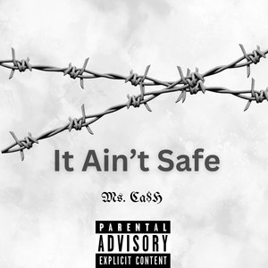 It Aint Safe (Explicit)