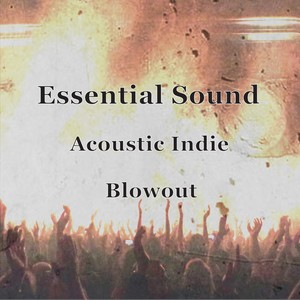 Essential Sound Acoustic Indie Blowout