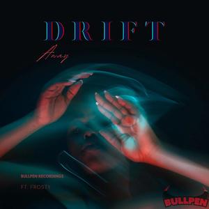 Drift Away (feat. Frosty) (Explicit)