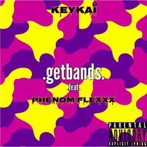 Get Bands (feat. Phenom Flexxx & 2.wav) [Explicit]