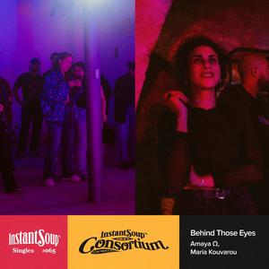 Behind Those Eyes (feat. Amaya Ω & Maria Kouvarou)