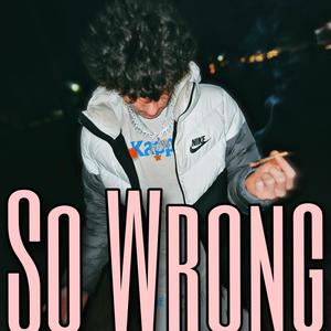 So Wrong (Explicit)