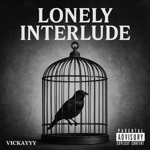 LONELY INTERLUDE (Explicit)