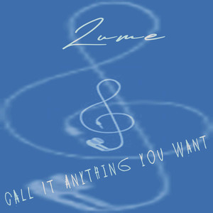 Call It Anything You Want