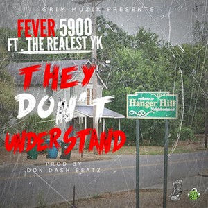 They Don't Understand(feat. The Realest Yk) (Explicit)