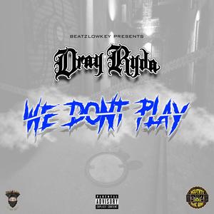 WE DONT PLAY (Explicit)