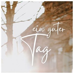 Ein guter Tag