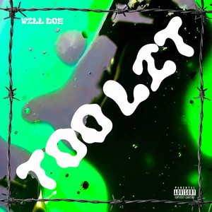 TOO LIT (Explicit)