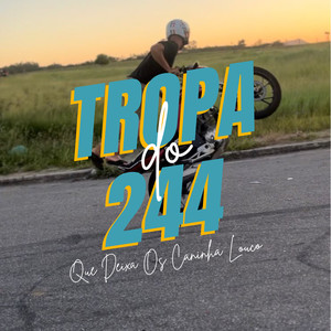 Tropa do 244 Que Deixa os Caninha Louco (Explicit)