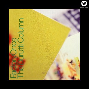 The Return Of The Durutti Column