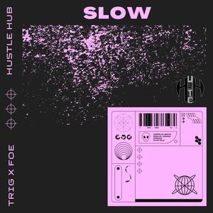 SLOW (feat. FOE) [Explicit]