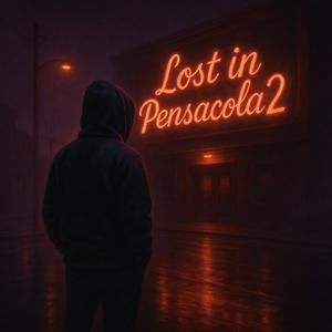 Lost In Pensacola 2 (Explicit)