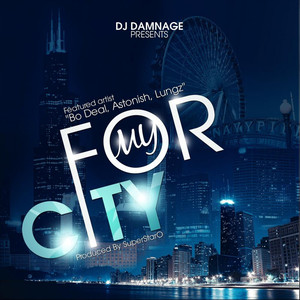 For My City(feat. Bo Deal, Astonish & Lungz) (Explicit)