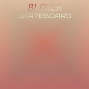 Blower Skateboard