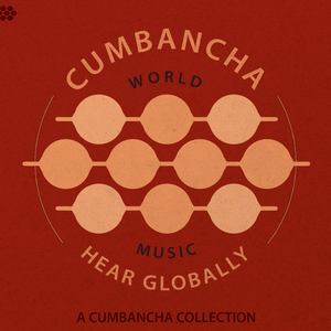 Hear Globally: A Cumbancha Collection