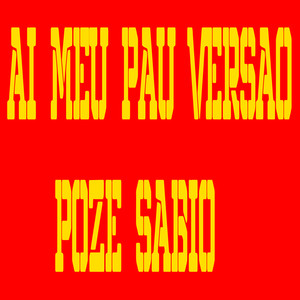 AI MEU PAU VERSAO POZE SABIO (Explicit)