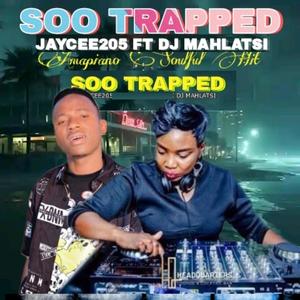 Soo Trapped (Amapiano hit) (feat. DJ Mahlatsi)