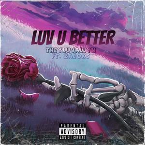 Luv U Better (feat. Zaeoks) [Explicit]