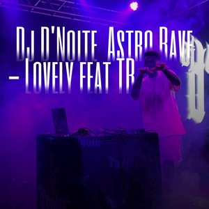 Astro Rave / Lovely (feat. TR) (Explicit)