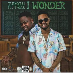 I Wonder (feat. T-Rell) (Explicit)