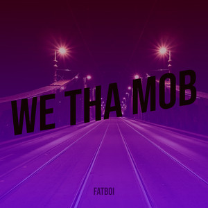 We tha Mob (Explicit)