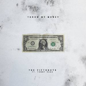 Throw My Money (feat. Tommy Rage)