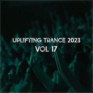 Uplifting Trance Mix 2023, Vol. 17