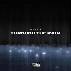 Through The Rain (Explicit)