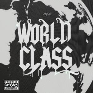 World Class (feat. K13VV & DEIF) (Explicit)
