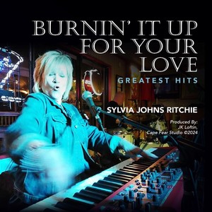 Burnin' It Up for Your Love: Greatest Hits