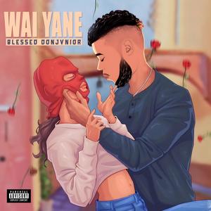 Wai Yane (Explicit)