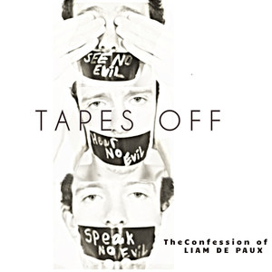 Tapes off (The Confession of Liam De Paux) (Explicit)