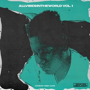 ALLVIBESINTHEWORLD, Vol. 1 (Explicit)