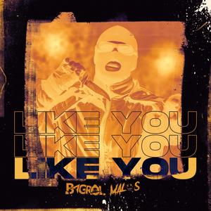 Like You(feat. Malos)