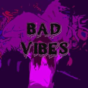 BadVibes (Explicit)