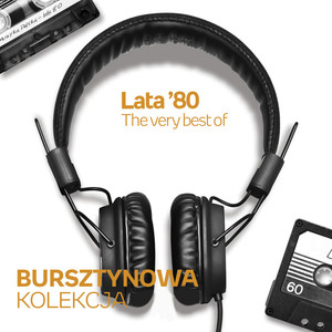 Bursztynowa Kolekcja - The Very Best of Lata 80.